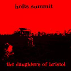 The Daughters Of Bristol : Holts Summit